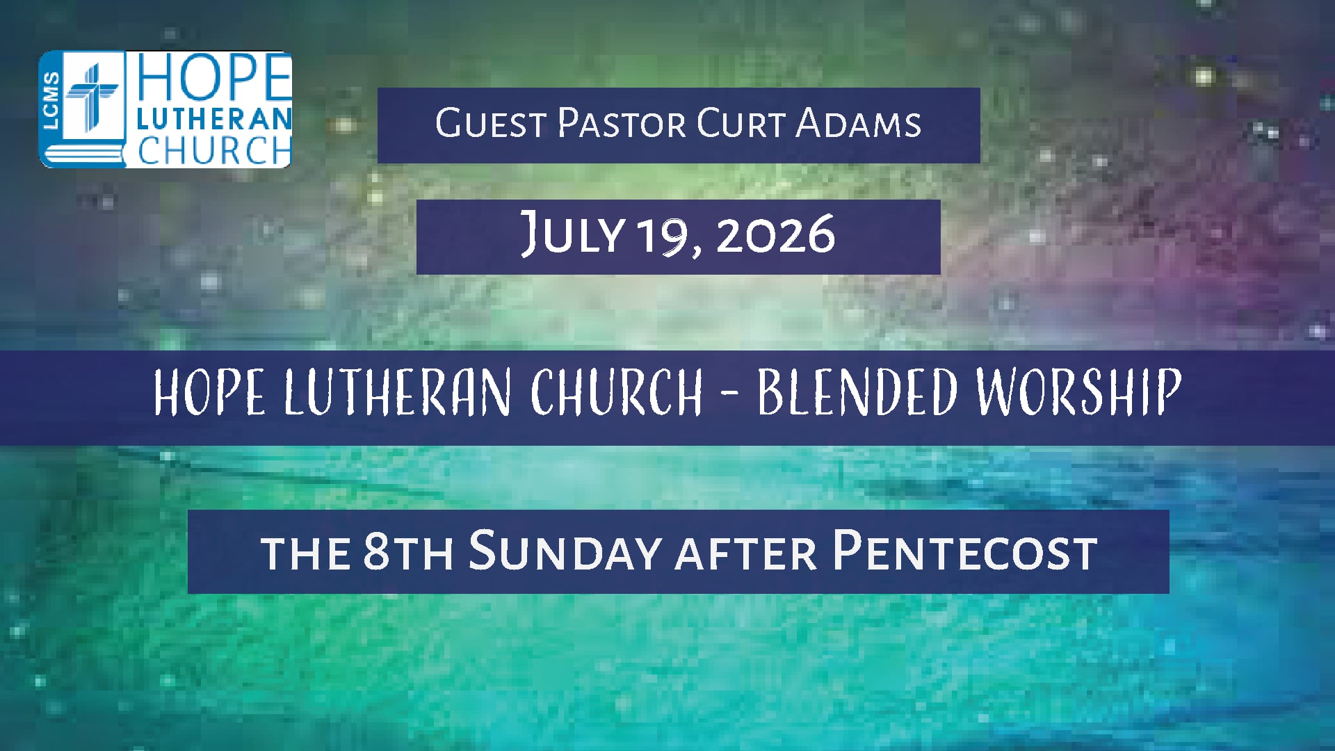 Hope Lutheran Blended Worship July 19, 2026