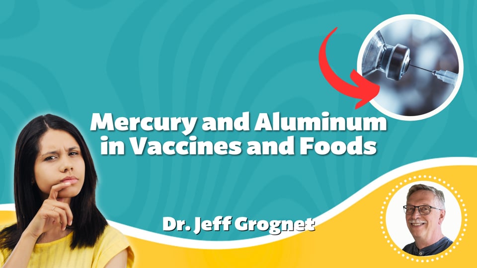 Mercury and Aluminum in Vaccines and Foods