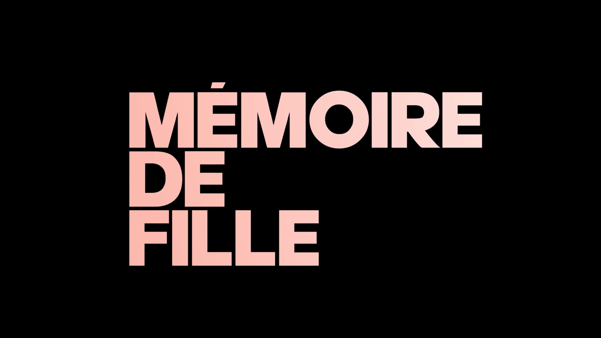 Bande-annonce MÉMOIRE DE FILLE