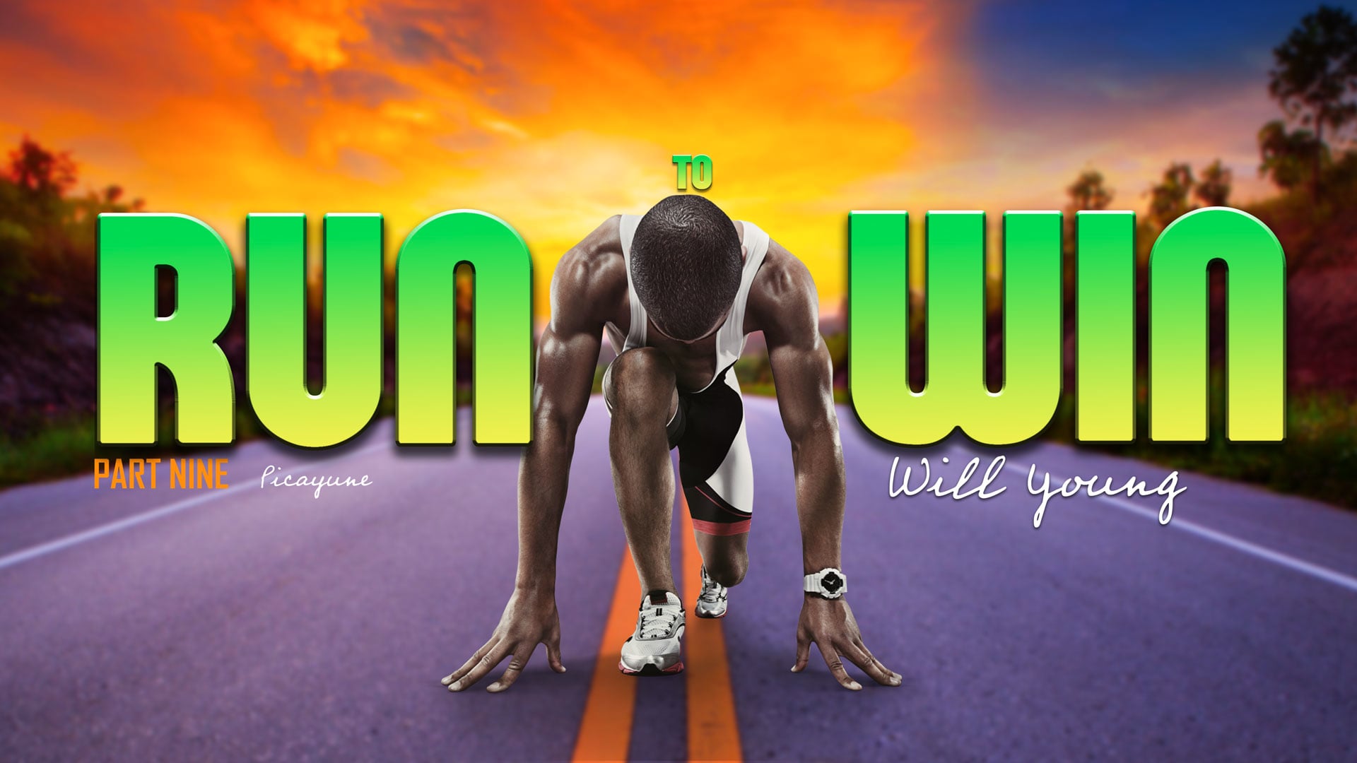 07192026 | RUN TO WIN | Part 9 | Will Young | Picayune | Message Only
