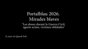 Mirades Blaves - Les dones durant la Guerra Civil: agents actius