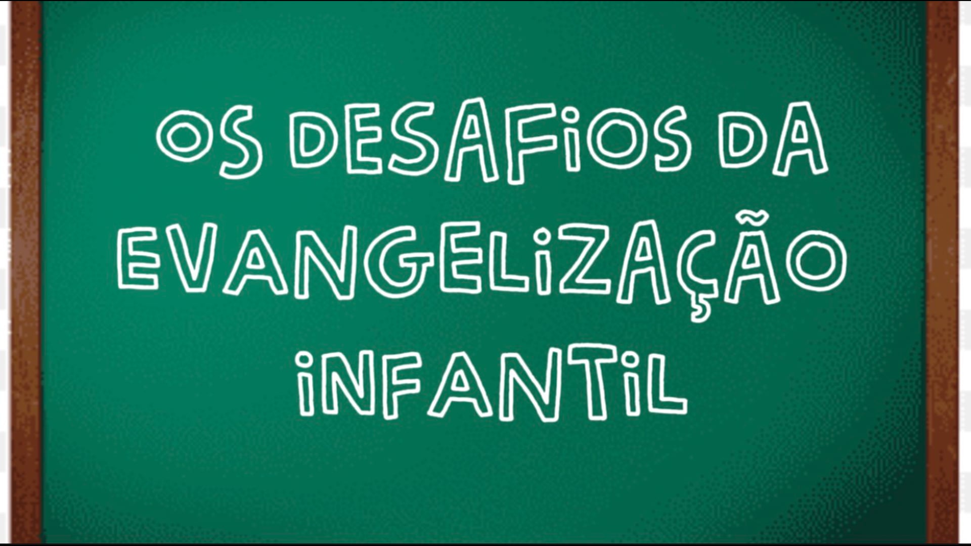 Os Desafios da Evangelização Infantil