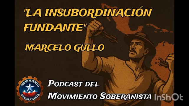 La Insubordinación Fundante — Marcelo Gullo (Podcast)
