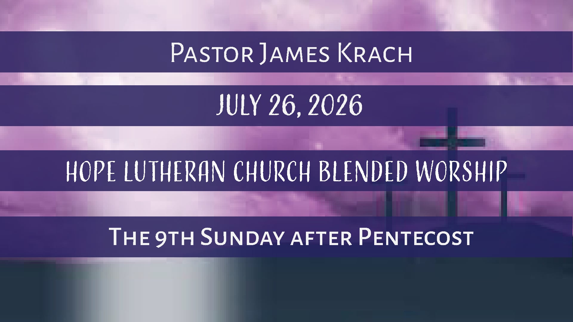 Hope Lutheran Blended Worship July 26, 2026