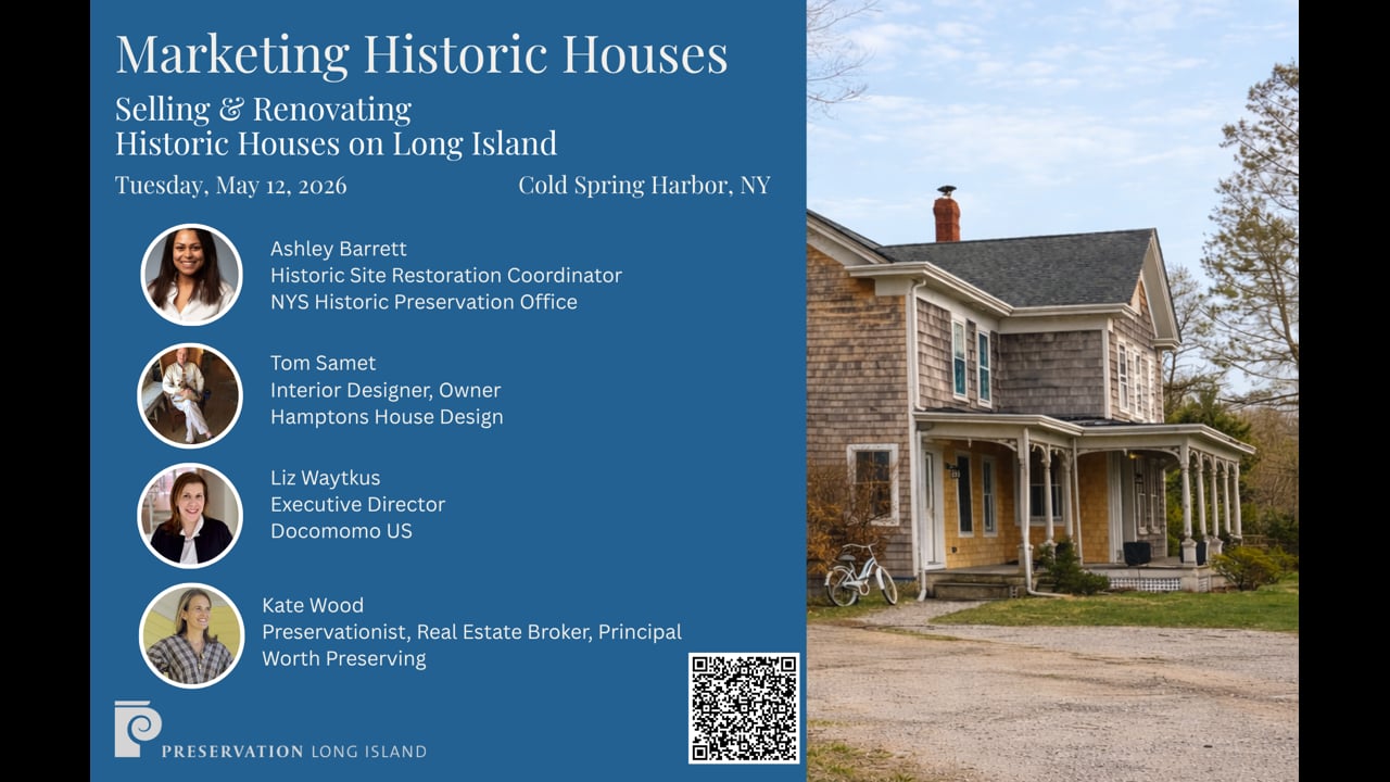 Preservation Long Island - Historic Preservation Workshop 2026: Selling and Renovating Historic Houses on Long Island 5-12-2026