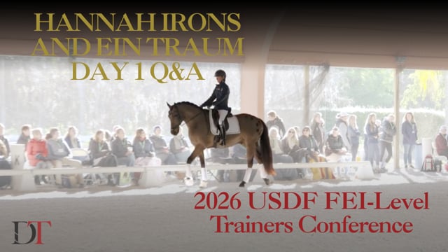 2026 USDF FEI-Level Trainers Conference | Hannah Irons and Ein Traum Day 1 Q&A