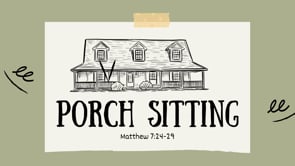 Summer Bucket List | Porch Sitting | Part 4 | Dr. JP Vick