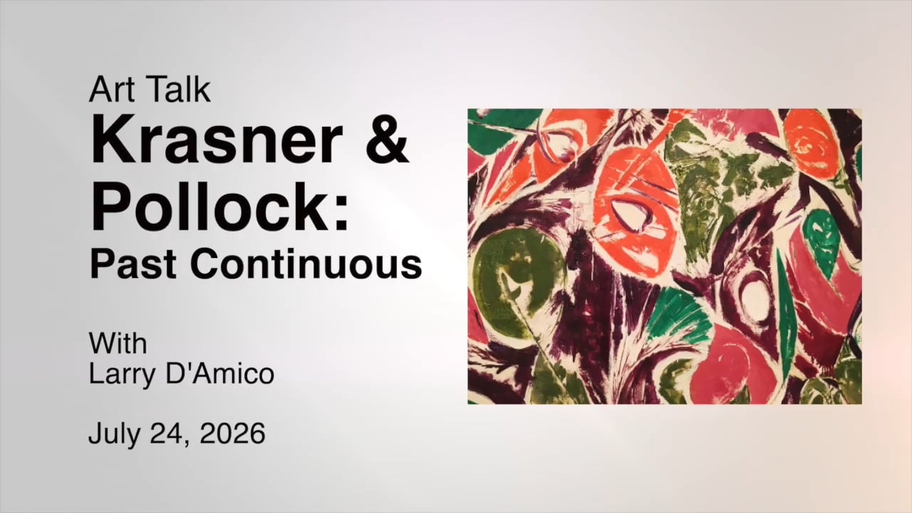 Art Talk - Krasner & Pollock: Past Continuous