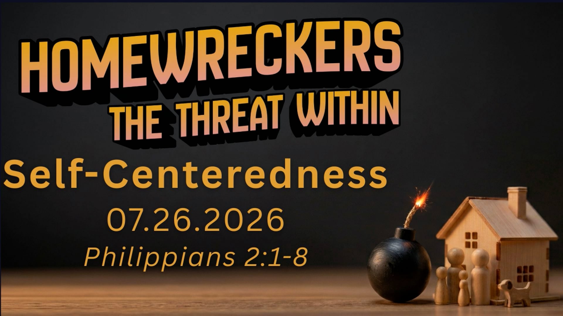 "Self-Centeredness" Philippians 2:1-8  07.26.2026
