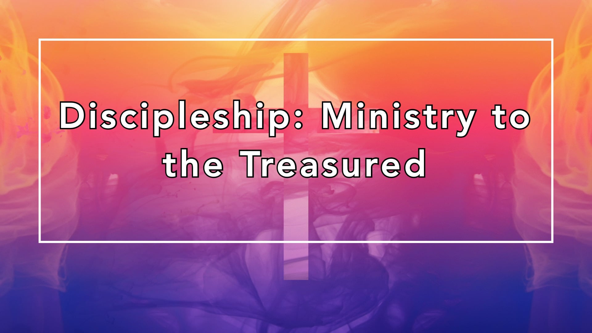 "Discipleship: Ministry to the Treasured" 07/26/26