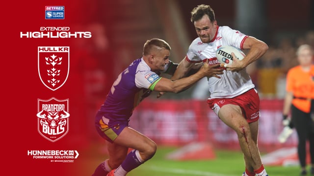 200th TRY for Burgess 🔥 Hull KR 40-16 Bradford Bulls -Super League Round 21 Extended Highlights