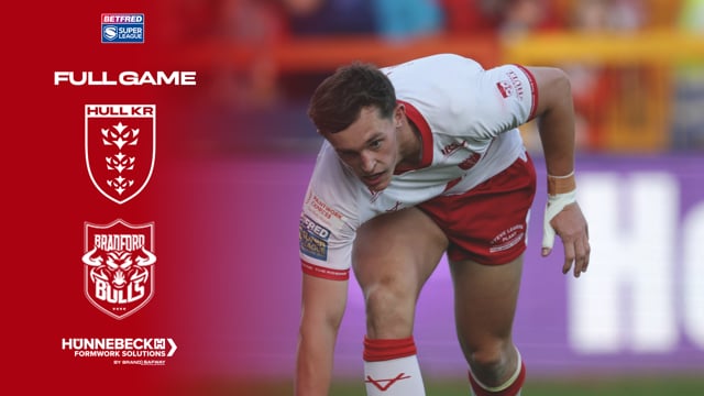 Super League Round 21 - Hull KR vs Bradford Bulls - Full Game