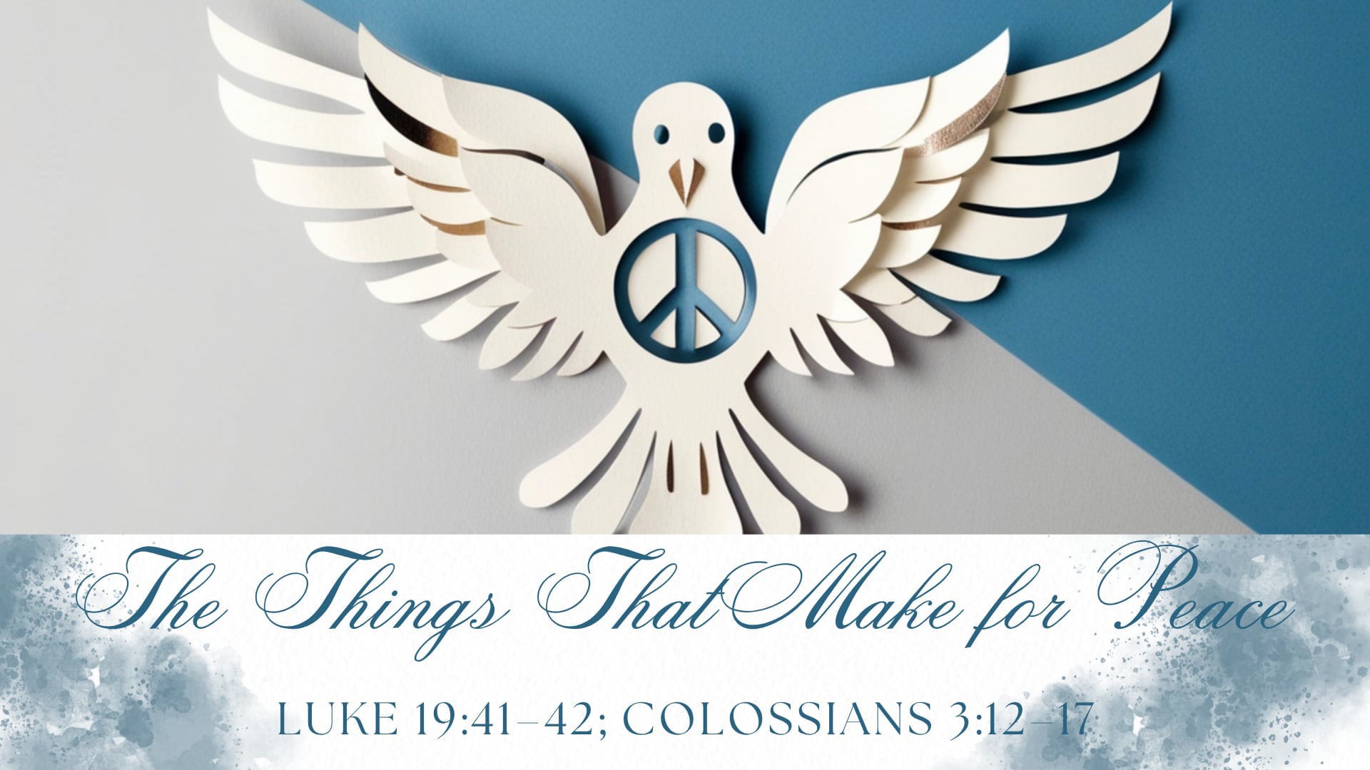 "The Things That Make for Peace" - Sunday Service