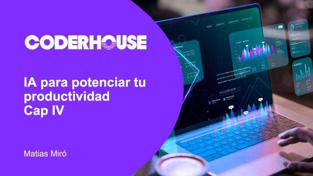 IA para potenciar tu productividad Cap IV