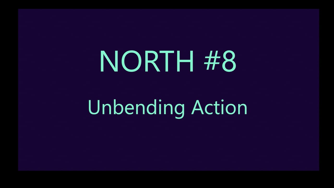 Mov21_NORTH#8_Unbending Action