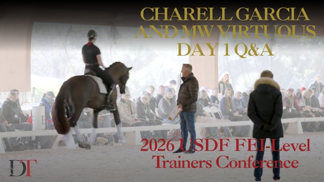 2026 USDF FEI-Level Trainers Conference | Charell Garcia and MW Virtuous Day 1 Q&A
