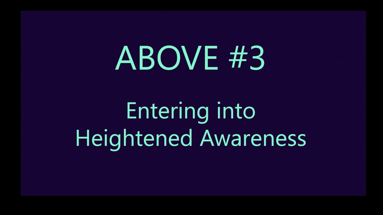 Mov10_ABOVE#3_Set for Entering into Heightened Awareness
