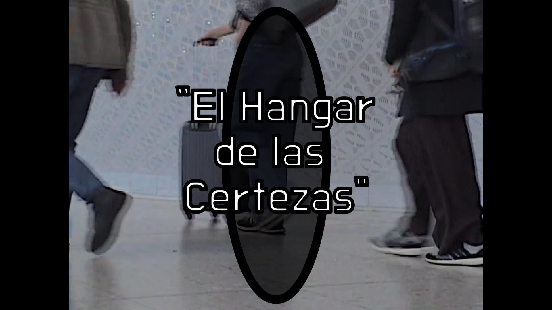 "El Hangar de las Certezas"