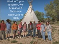 Mission Trip to Riverton, Wy Aprapahoe and Shoshoni Reservations (Presentation)