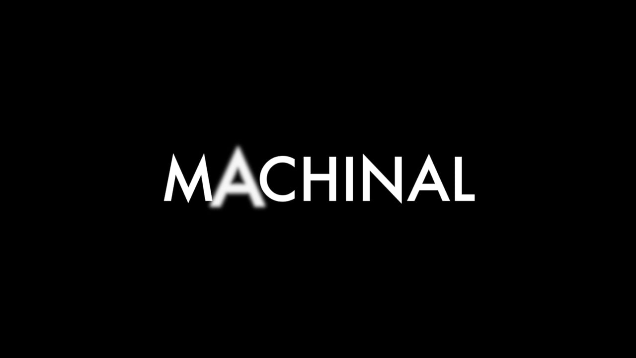Play the Machinal highlight reel.