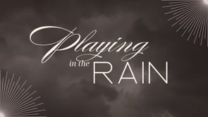 Summer Bucket List | Playing in the Rain | Part 5 | Dr. JP Vick