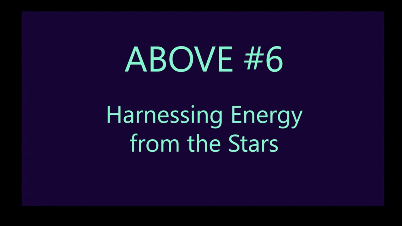 Mov13_ABOVE#6_Harnessing Energy from Stars