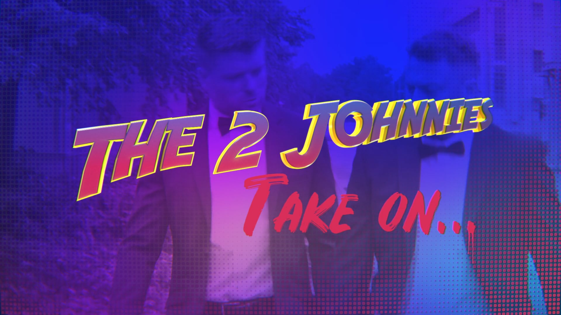 The 2 Johnnies take on...