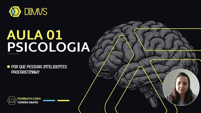 Aula 1 — Por que pessoas inteligentes procrastinam?