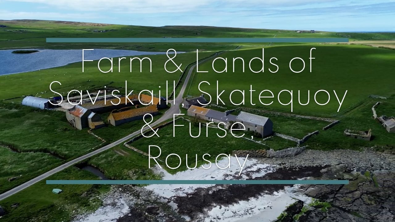 Farm & Lands of Saviskaill, Skatequoy & Furse