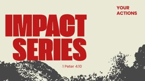 Impact | Your Actions | Part 2 | Dr. JP Vick