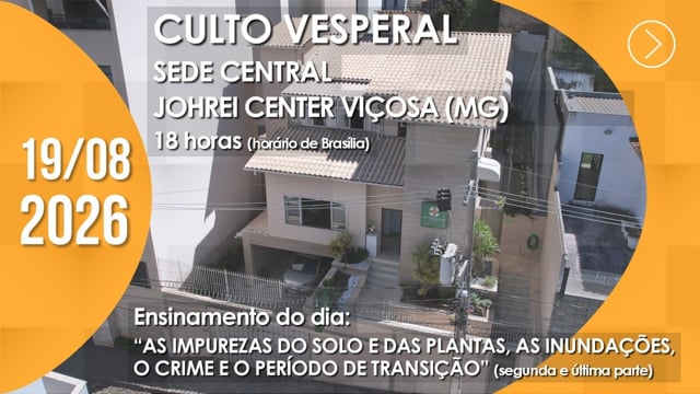 Capa do vídeo do “Culto Vesperal | Sede Central / Johrei Center Viçosa (MG) - 19/08/2026”.