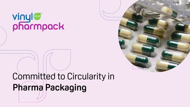 VinylPlus® PharmPack –  Committed to Circularity in Pharma Packaging