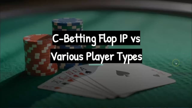 #764: C Betting IP vs Various Player Types