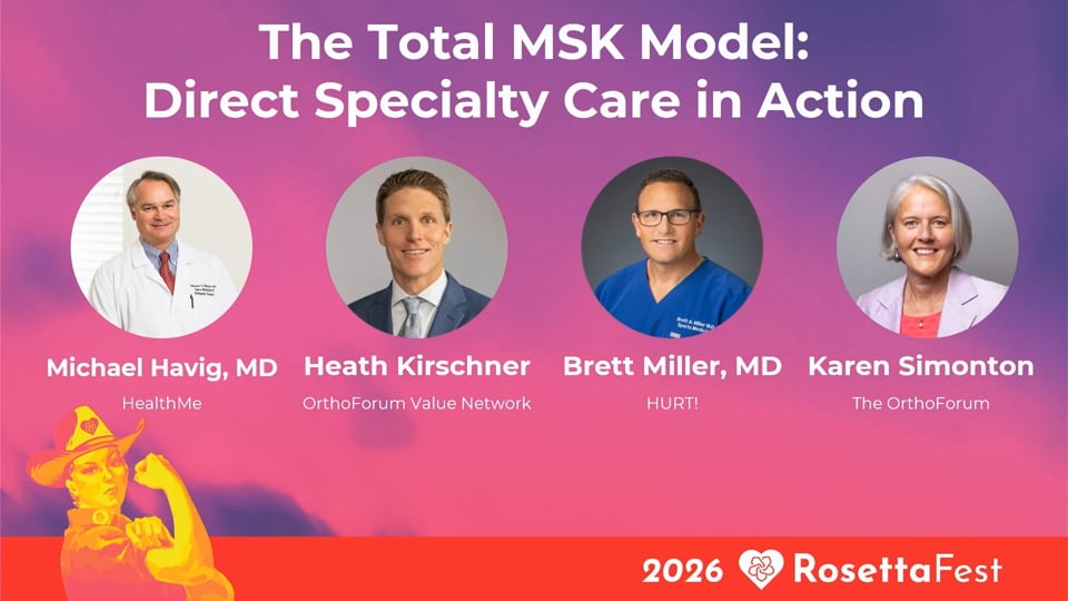 The Total MSK Model: Direct Specialty Care in Action — RosettaFest 2026 session thumbnail