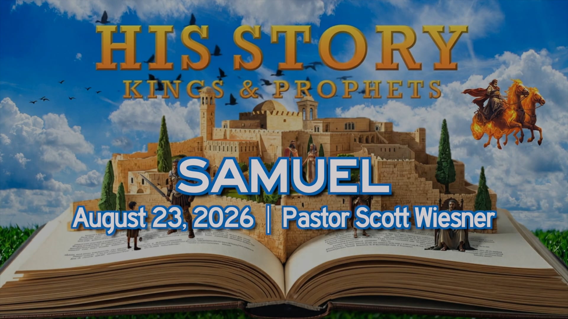 August 23, 2026 | Pastor Scott Wiesner | His Story: Kings & Prophets | "Samuel"
