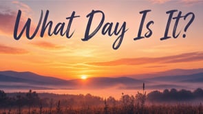 What Day Is It?