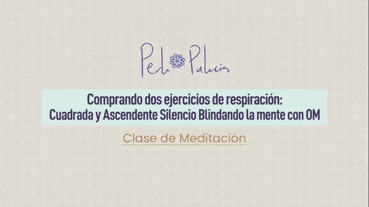 Comprando dos ejercicios de respiración: Cuadrada y Ascendente Silencio Blindando la mente con OM