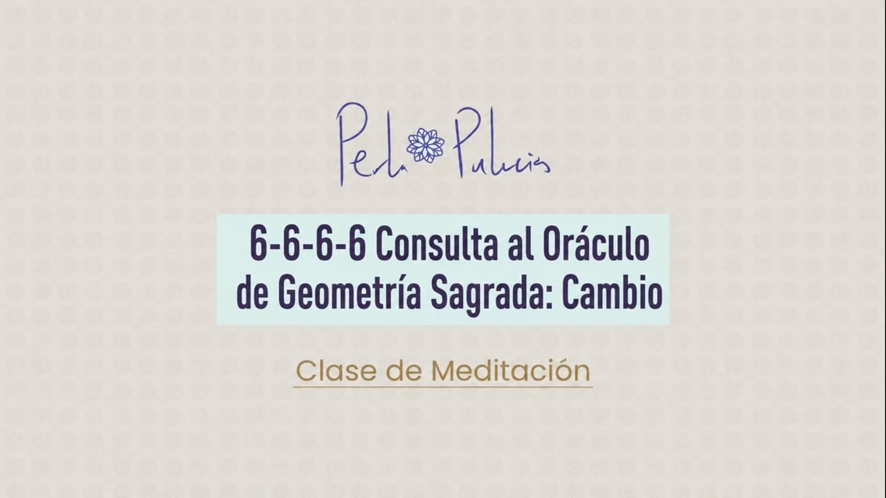 6-6-6-6 Consulta al oráculo de Geometría Sagrada: Cambio