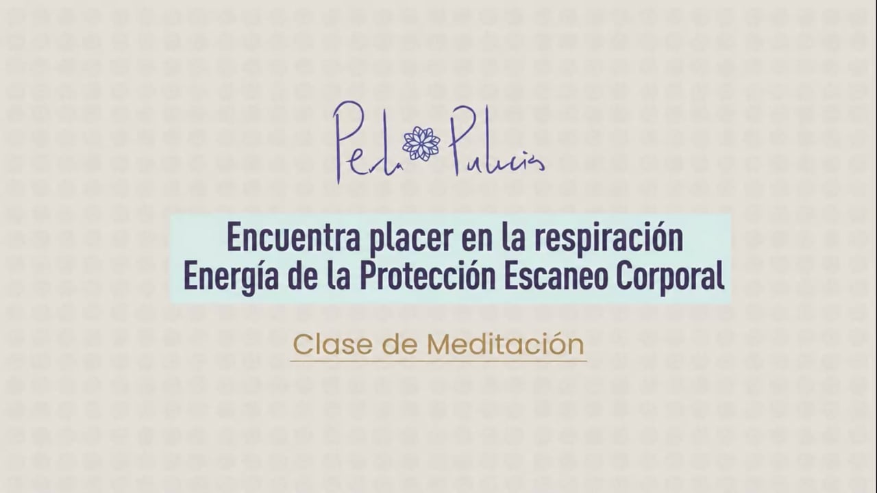 Encuentra placer en la respiración Energía de la Protección Escaneo Corporal