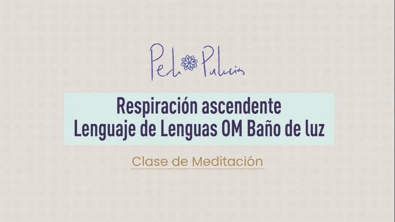 Respiración ascendente Lenguaje de Lenguas OM Baño de luz
