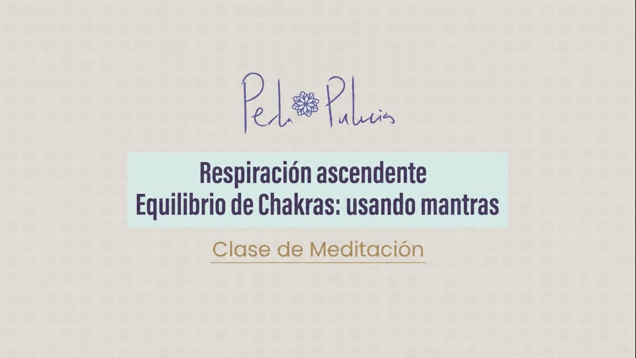 Respiración ascendente Equilibrio de Chakras: usando mantras