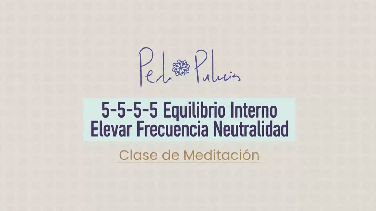5-5-5-5 Equilibrio Interno Elevar Frecuencia Neutralidad