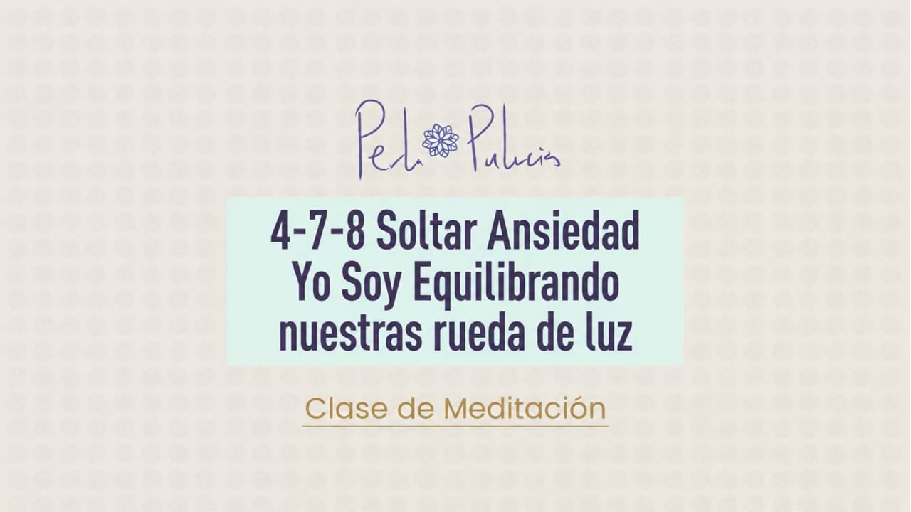 4-7-8 Soltar Ansiedad Yo Soy Equilibrando nuestras rueda de luz