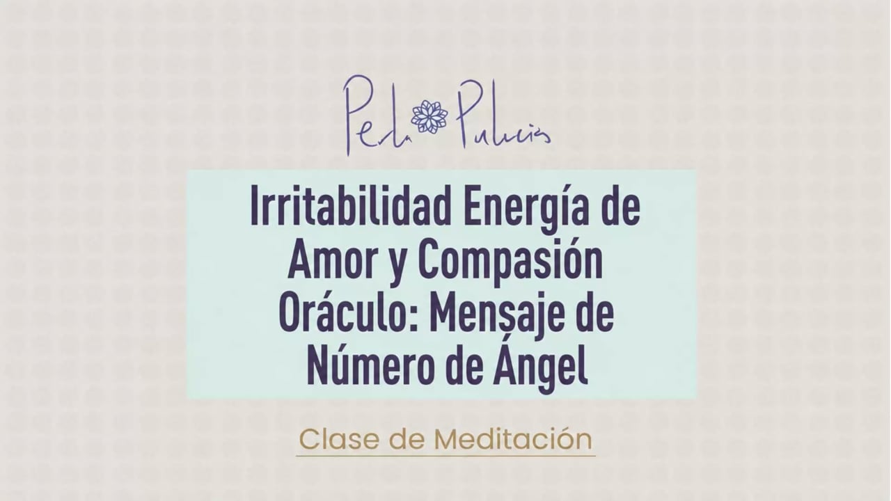 Irritabilidad Energía de Amor y Compasión Oráculo: Mensaje de Número de Ángel