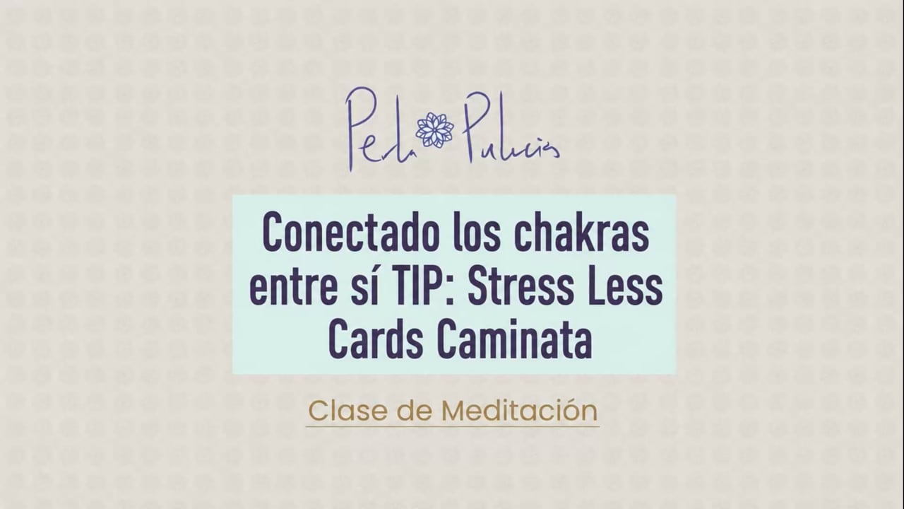 Conectado los chakras entre si TIP: Stress Less Cards Caminata