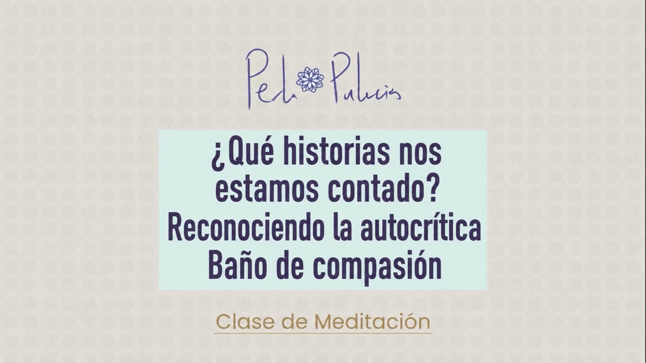 ¿Qué historias nos estamos contado? Reconociendo la autocrítica Baño de compasión