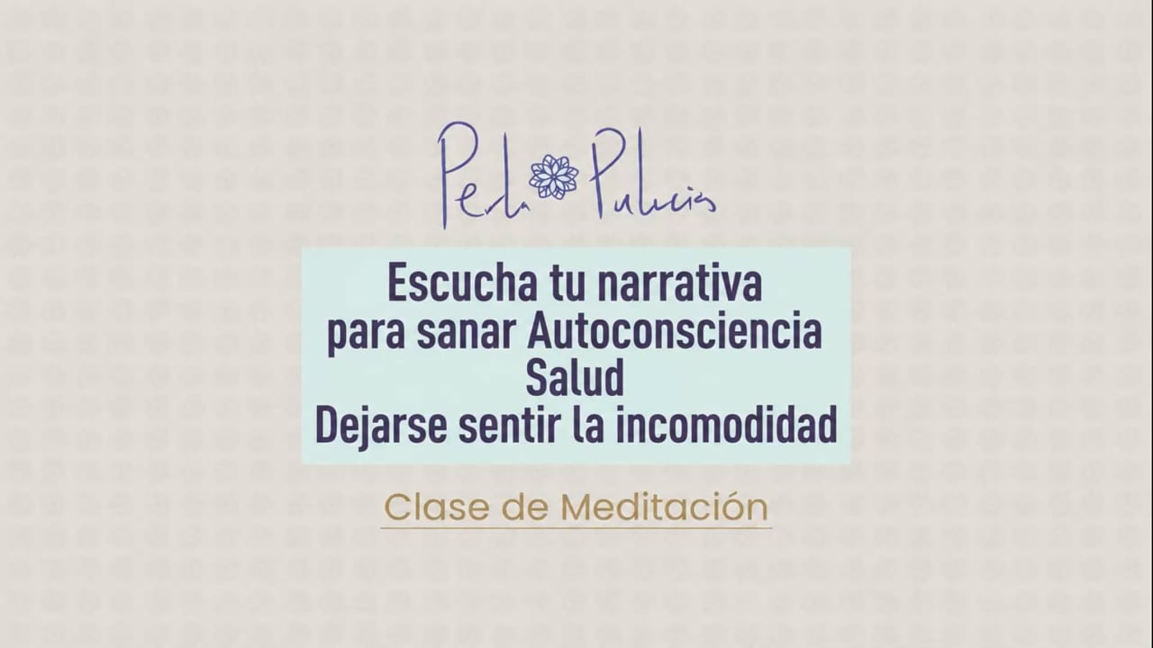 Escucha tu narrativa para sanar Autoconsciencia Salud Dejarse sentir la incomodidad