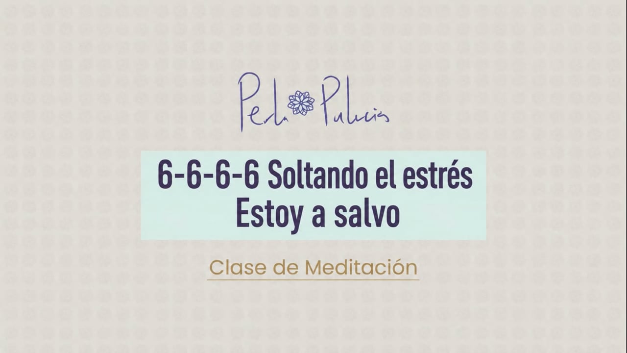 6-6-6-6 Soltando el estrés · Estoy a salvo