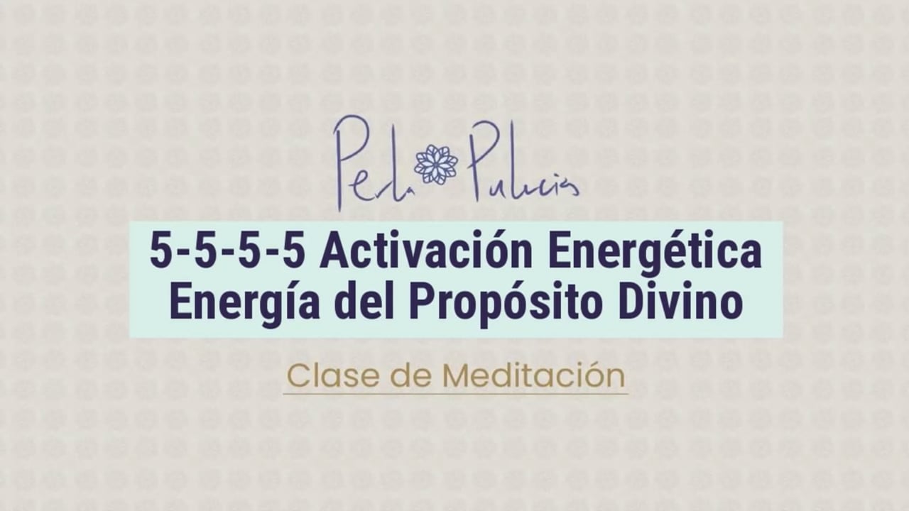 5-5-5-5 Activación Energética Energía del Propósito Divino