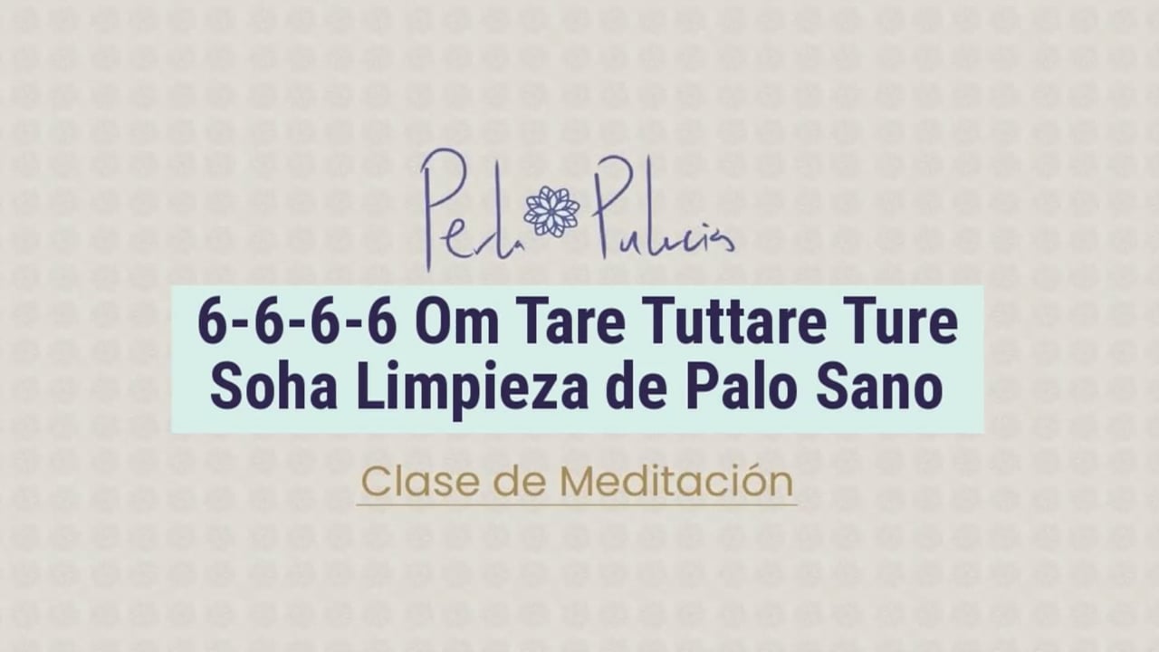 6-6-6-6 Om Tare Tuttare Ture Soha Limpieza de Palo Sano